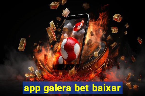 app galera bet baixar